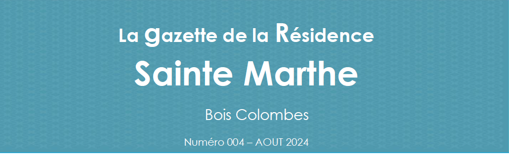 LA GAZETTE DE LA RESIDENCE SAINTE MARTHE EN AOUT